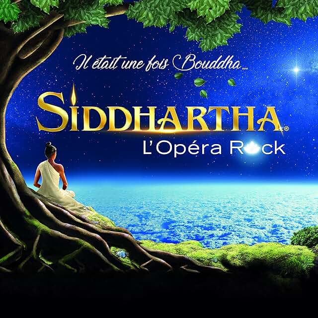 Il était une fois Bouddha... - Siddhartha, l'Opéra Rock
